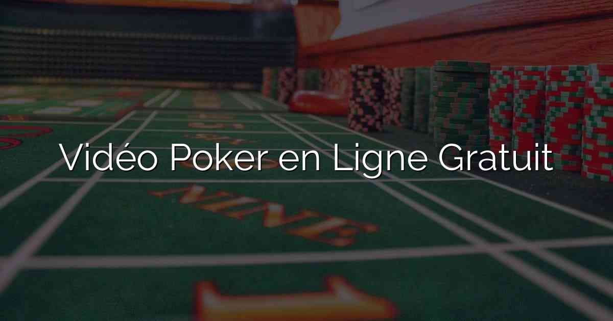 Vidéo Poker en Ligne Gratuit