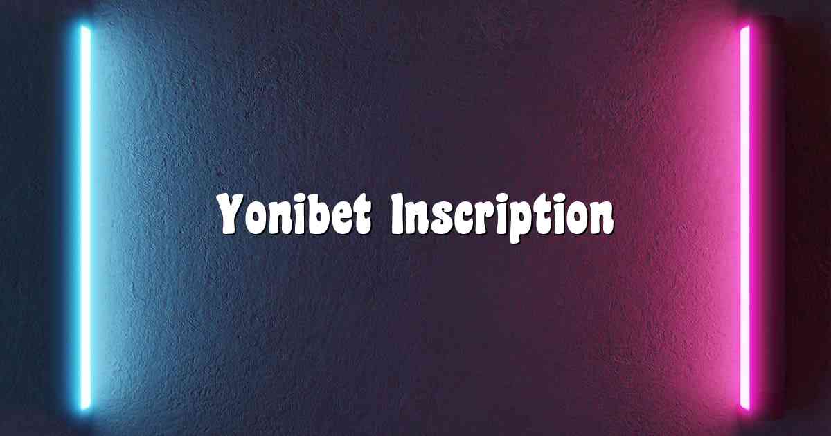 Yonibet Inscription