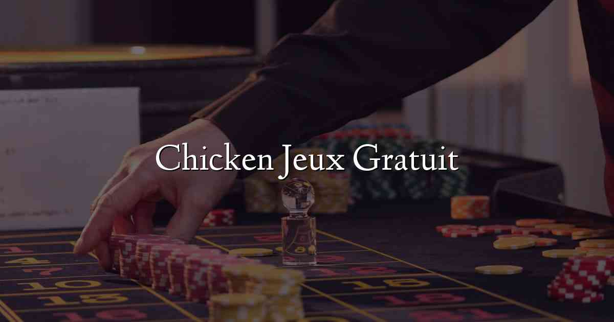 Chicken Jeux Gratuit