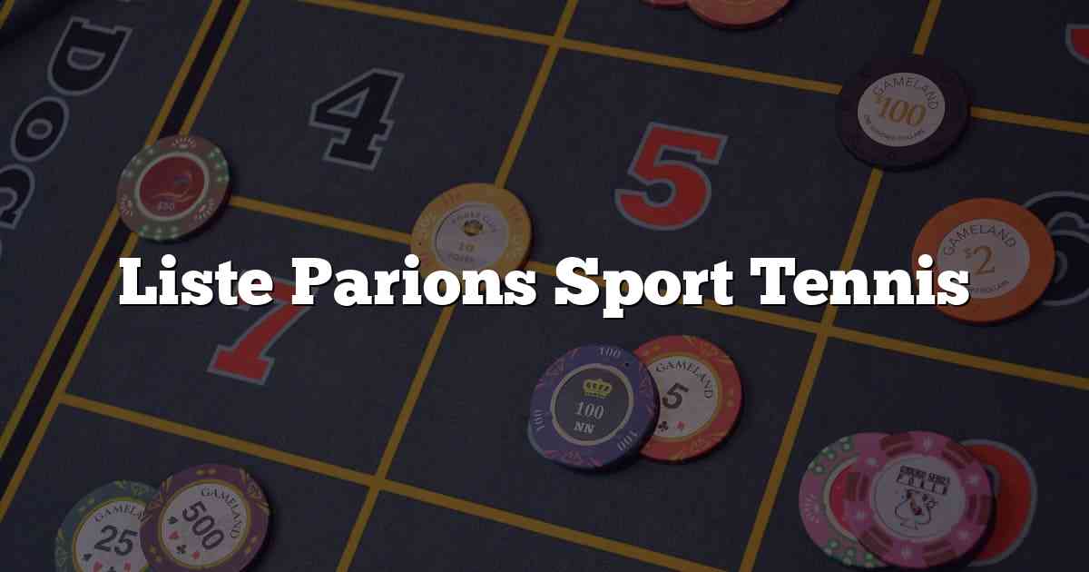 Liste Parions Sport Tennis