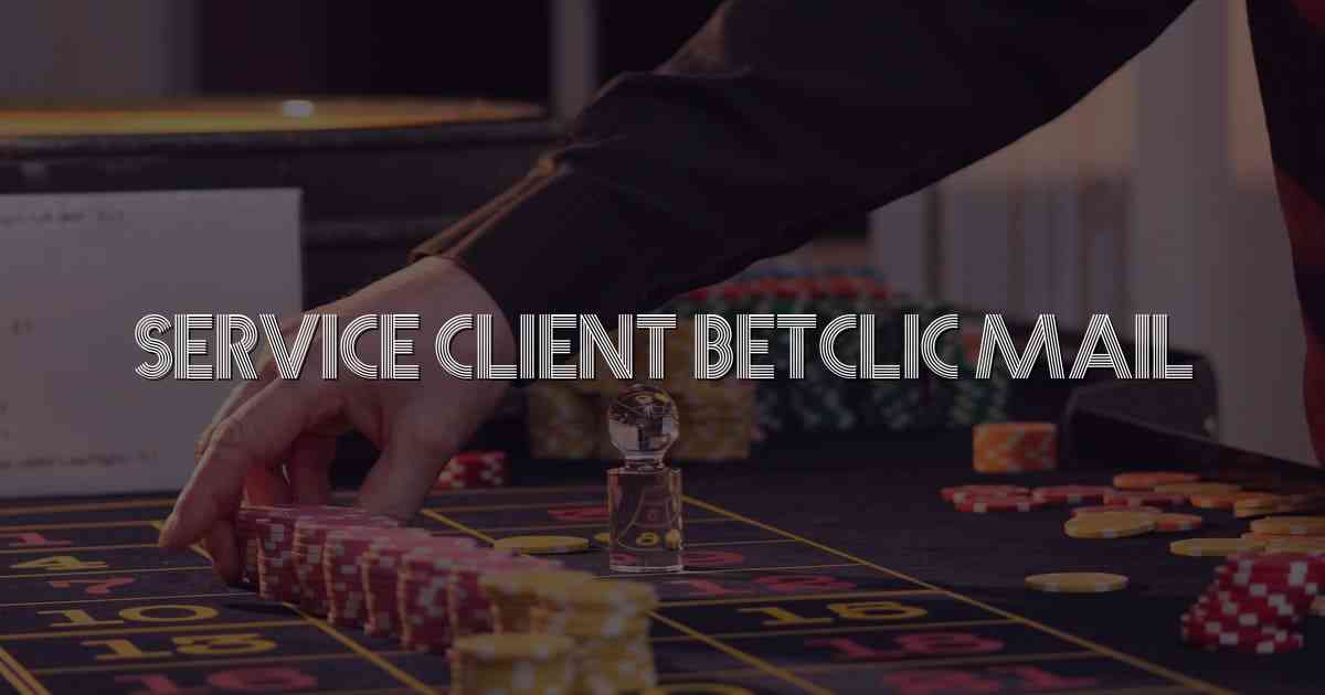 Service Client Betclic Mail