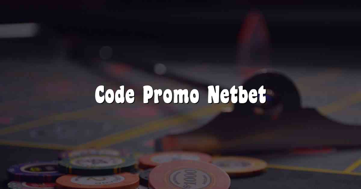 Code Promo Netbet