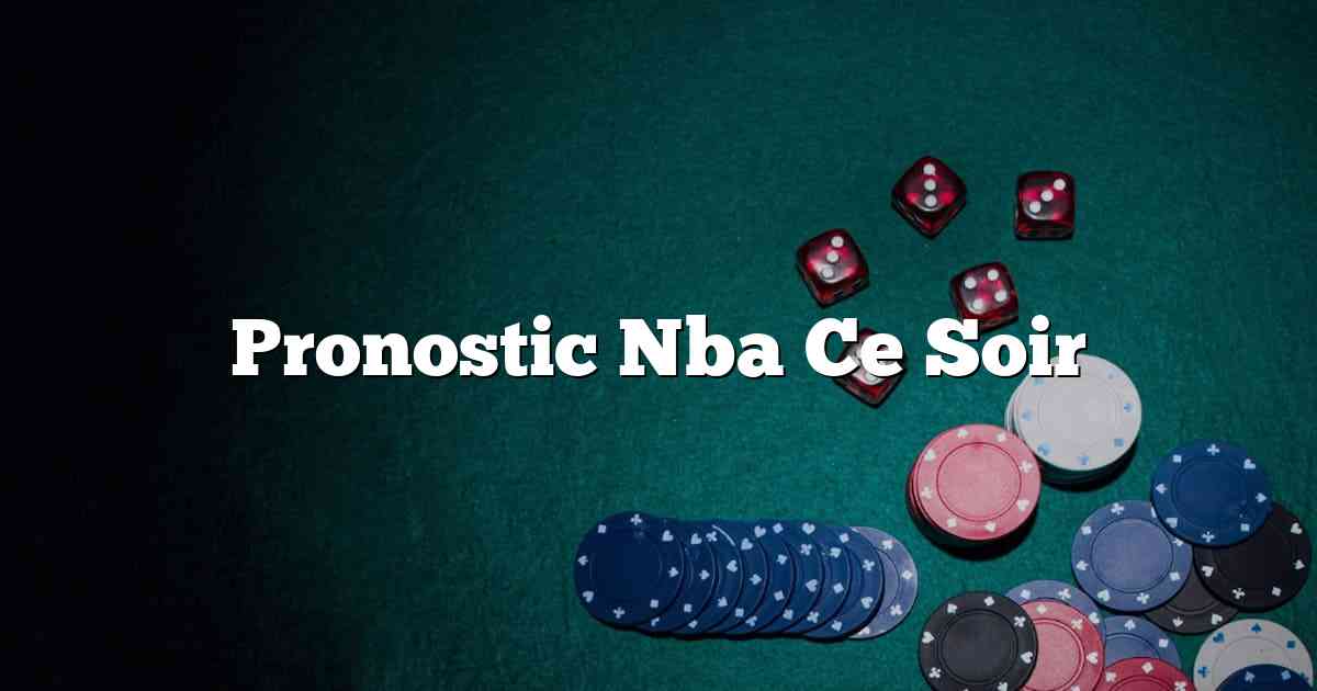 Pronostic Nba Ce Soir