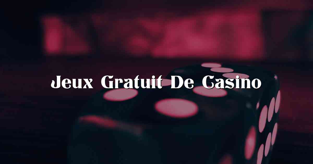 Jeux Gratuit De Casino