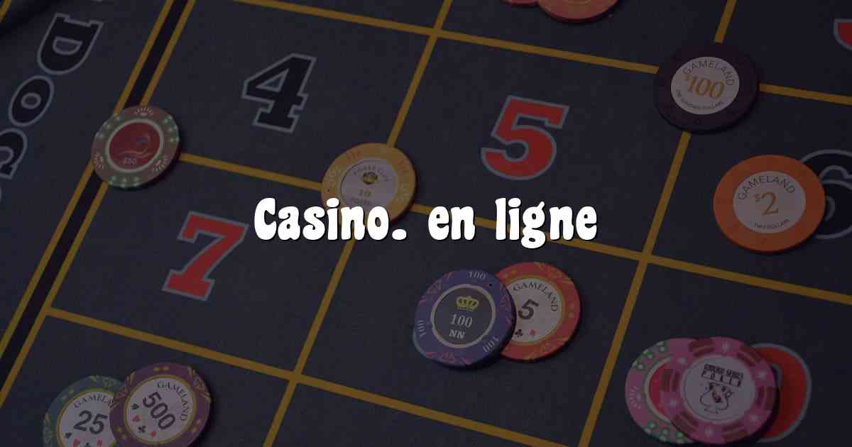 Casino. en ligne