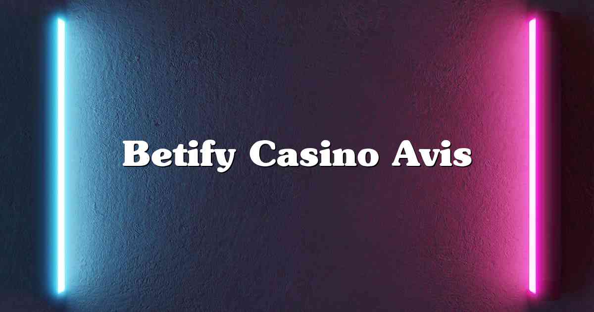 Betify Casino Avis