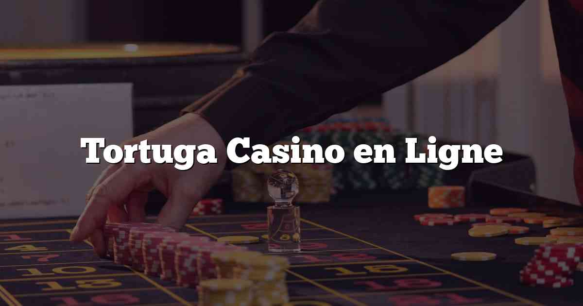 Tortuga Casino en Ligne