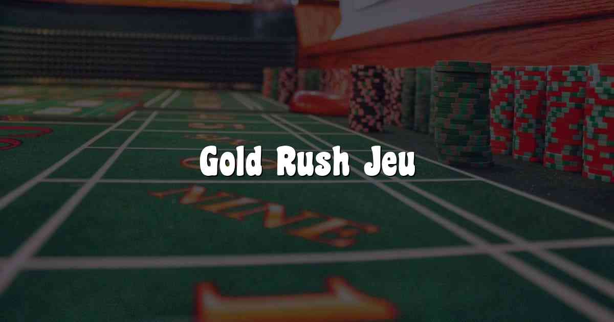 Gold Rush Jeu